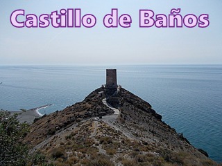 Castillo de Baños-Torre de La Mamola- Los yesos